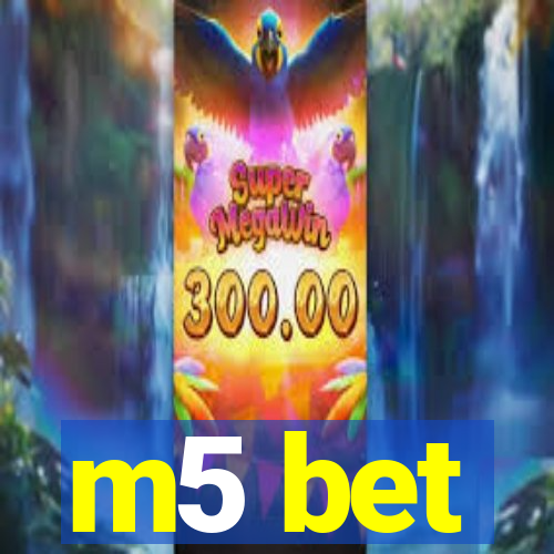 m5 bet